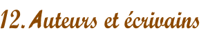 12. Auteurs et écrivains